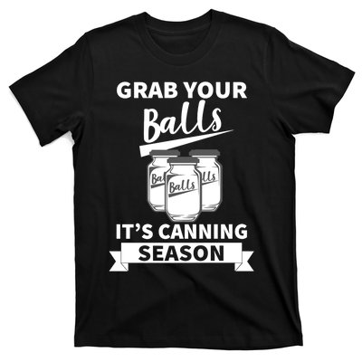 Grab Your Balls It's Canning Season Funny Saying Gag Joke Premium T-Shirt