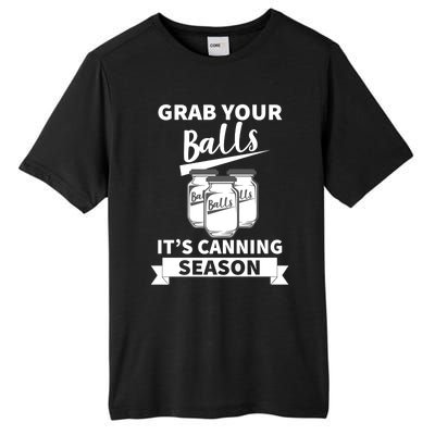 Grab Your Balls It's Canning Season Funny Saying Gag Joke Premium Tall Fusion ChromaSoft Performance T-Shirt