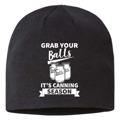 Grab Your Balls It's Canning Season Funny Saying Gag Joke Premium Sustainable Beanie