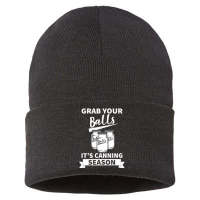 Grab Your Balls It's Canning Season Funny Saying Gag Joke Premium Sustainable Knit Beanie