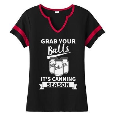 Grab Your Balls Its Canning Season Ladies Halftime Notch Neck Tee