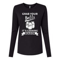 Grab Your Balls Its Canning Season Womens Cotton Relaxed Long Sleeve T-Shirt