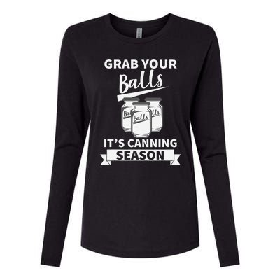 Grab Your Balls Its Canning Season Womens Cotton Relaxed Long Sleeve T-Shirt