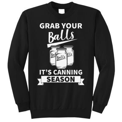 Grab Your Balls Its Canning Season Sweatshirt