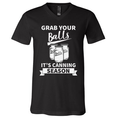 Grab Your Balls Its Canning Season V-Neck T-Shirt