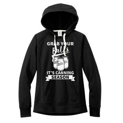 Grab Your Balls Its Canning Season Women's Fleece Hoodie