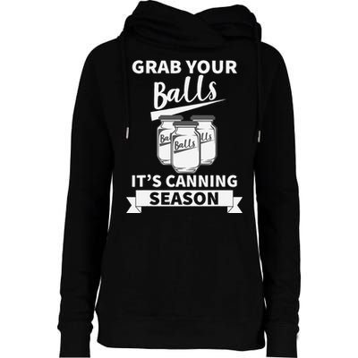 Grab Your Balls Its Canning Season Womens Funnel Neck Pullover Hood