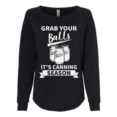 Grab Your Balls Its Canning Season Womens California Wash Sweatshirt