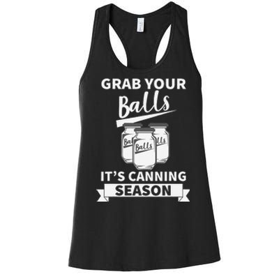 Grab Your Balls Its Canning Season Women's Racerback Tank