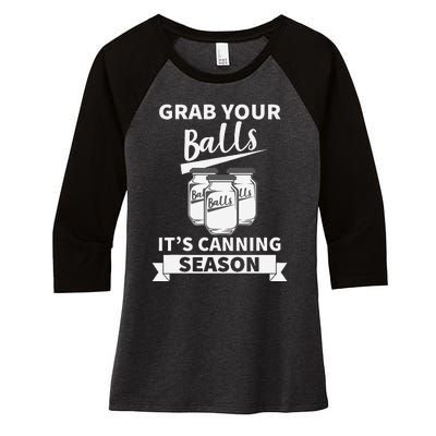 Grab Your Balls Its Canning Season Women's Tri-Blend 3/4-Sleeve Raglan Shirt