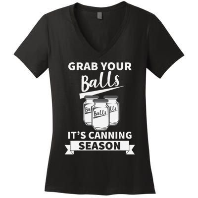 Grab Your Balls Its Canning Season Women's V-Neck T-Shirt