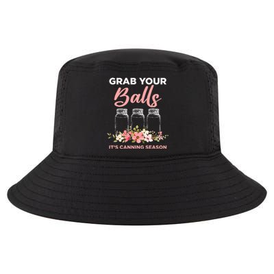 Grab Your Balls It's Canning Season Funny Saying Gag Joke Cool Comfort Performance Bucket Hat