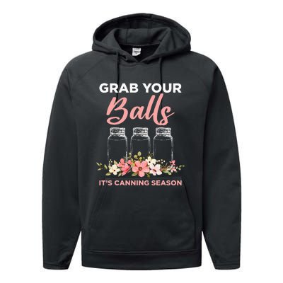 Grab Your Balls It's Canning Season Funny Saying Gag Joke Performance Fleece Hoodie