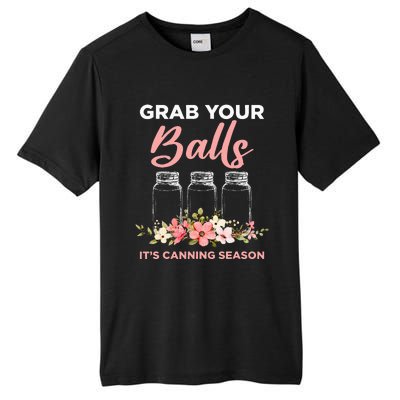 Grab Your Balls It's Canning Season Funny Saying Gag Joke Tall Fusion ChromaSoft Performance T-Shirt