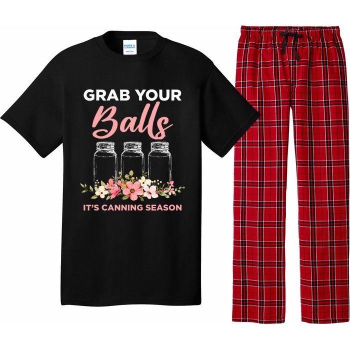 Grab Your Balls It's Canning Season Funny Saying Gag Joke Pajama Set