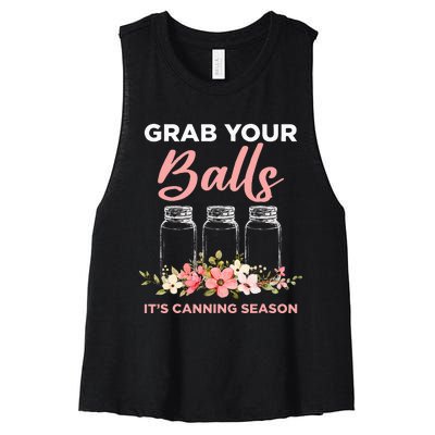 Grab Your Balls It's Canning Season Funny Saying Gag Joke Women's Racerback Cropped Tank