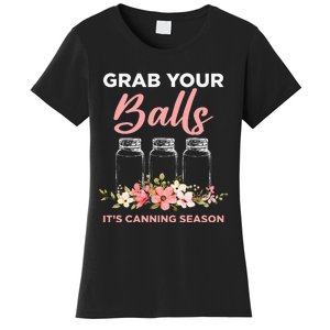 Grab Your Balls It's Canning Season Funny Saying Gag Joke Women's T-Shirt