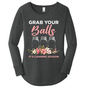 Grab Your Balls Its Canning Season Funny Saying Gag Joke Women's Perfect Tri Tunic Long Sleeve Shirt