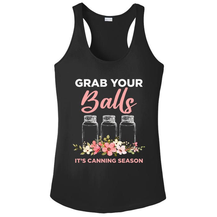 Grab Your Balls Its Canning Season Funny Saying Gag Joke Ladies PosiCharge Competitor Racerback Tank