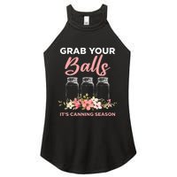 Grab Your Balls Its Canning Season Funny Saying Gag Joke Women's Perfect Tri Rocker Tank