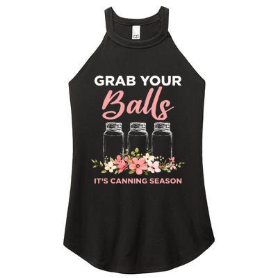 Grab Your Balls Its Canning Season Funny Saying Gag Joke Women's Perfect Tri Rocker Tank