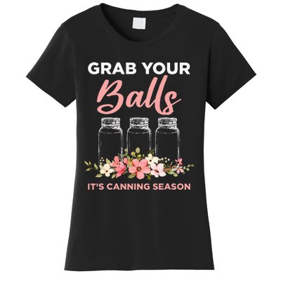 Grab Your Balls Its Canning Season Funny Saying Gag Joke Women's T-Shirt