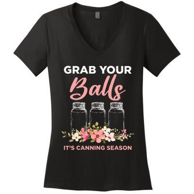 Grab Your Balls Its Canning Season Funny Saying Gag Joke Women's V-Neck T-Shirt