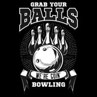 Grab Your Balls WeRe Going Bowling! Gift Doggie Tank