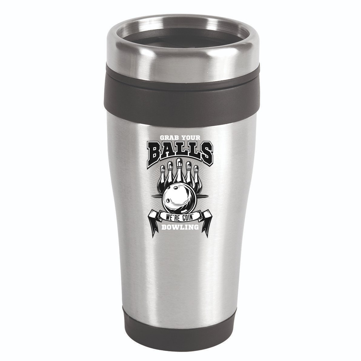 Grab Your Balls WeRe Going Bowling! Gift 16oz Travel Tumbler