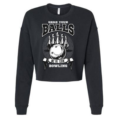 Grab Your Balls WeRe Going Bowling! Gift Cropped Pullover Crew