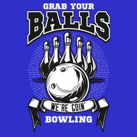Grab Your Balls WeRe Going Bowling! Gift Womens Tank Top