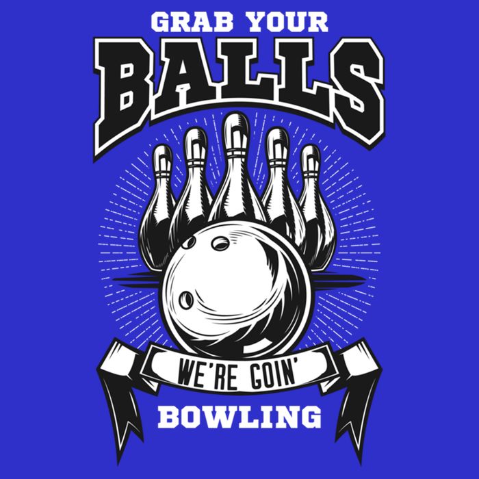 Grab Your Balls WeRe Going Bowling! Gift Womens Tank Top