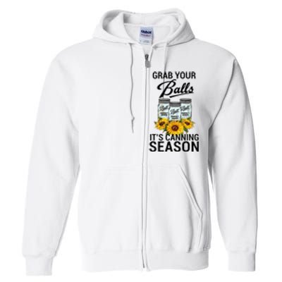 Grab Your Balls It’S Canning Season Full Zip Hoodie