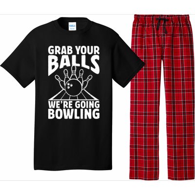 Grab Your Balls WeRe Going Bowling Bowler Gift Pajama Set