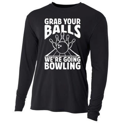 Grab Your Balls WeRe Going Bowling Bowler Gift Cooling Performance Long Sleeve Crew