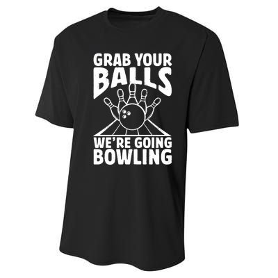 Grab Your Balls WeRe Going Bowling Bowler Gift Performance Sprint T-Shirt