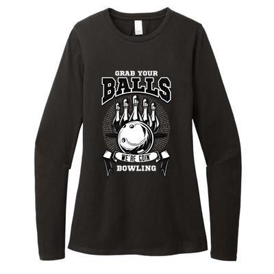 Grab Your Balls WeRe Going Bowling! Gift Womens CVC Long Sleeve Shirt