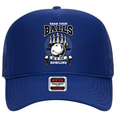 Grab Your Balls WeRe Going Bowling! Gift High Crown Mesh Back Trucker Hat