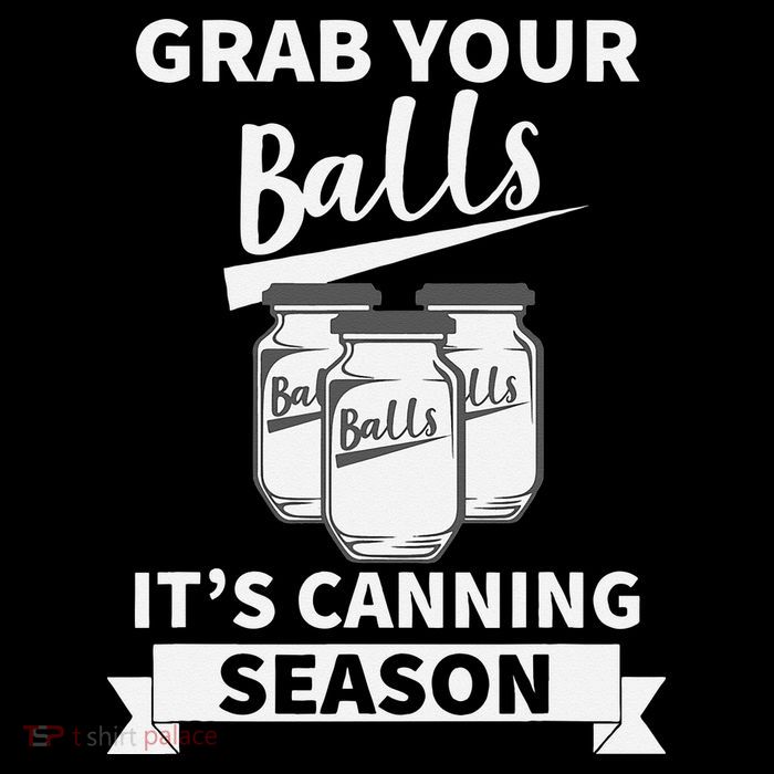 Grab Your Balls Its Canning Season Retro T-Shirt