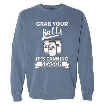 Grab Your Balls Its Canning Season Retro Garment-Dyed Sweatshirt