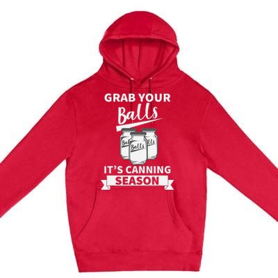 Grab Your Balls Its Canning Season Retro Premium Pullover Hoodie