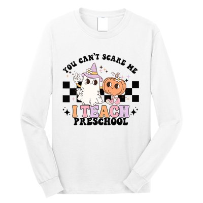 Groovy You Cant Scare Me I Teach Preschool Teacher Halloween Long Sleeve Shirt