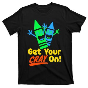 Get Your Cray On Back To School T-Shirt