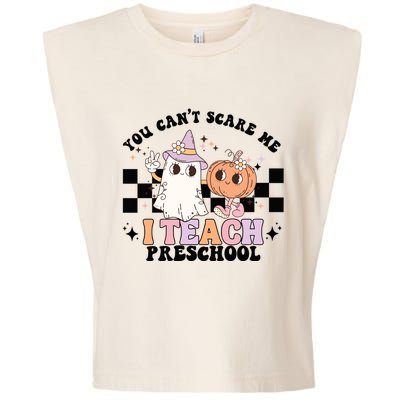 Groovy You Cant Scare Me I Teach Preschool Teacher Halloween Gift Garment-Dyed Women's Muscle Tee