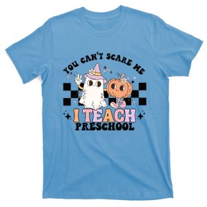 Groovy You Cant Scare Me I Teach Preschool Teacher Halloween Gift T-Shirt