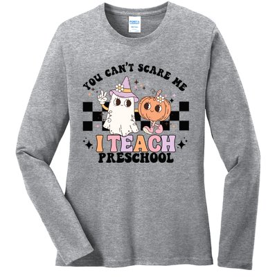 Groovy You Cant Scare Me I Teach Preschool Teacher Halloween Gift Ladies Long Sleeve Shirt