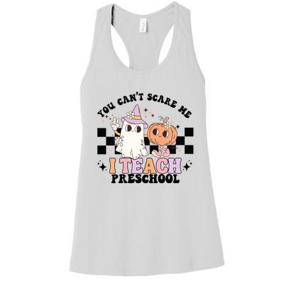 Groovy You Cant Scare Me I Teach Preschool Teacher Halloween Gift Women's Racerback Tank