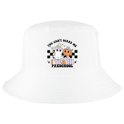 Groovy You Cant Scare Me I Teach Preschool Teacher Halloween Cool Comfort Performance Bucket Hat