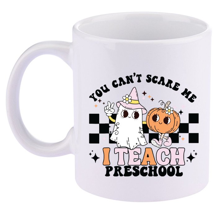 Groovy You Cant Scare Me I Teach Preschool Teacher Halloween 11oz C Handle Ceramic Mug