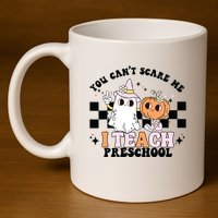 Groovy You Cant Scare Me I Teach Preschool Teacher Halloween 11oz C Handle Ceramic Mug